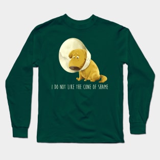 I do not like the cone of shame Long Sleeve T-Shirt